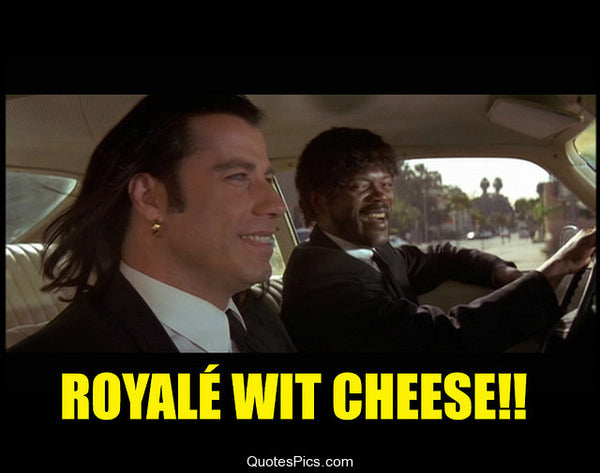 royale with cheese